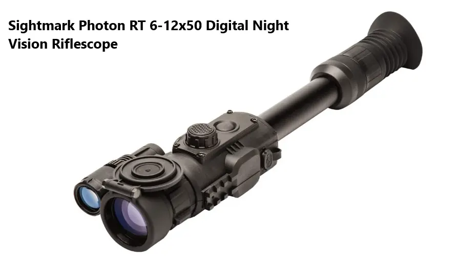 Sightmark photon RT 6-12x50 Best night vision scopes