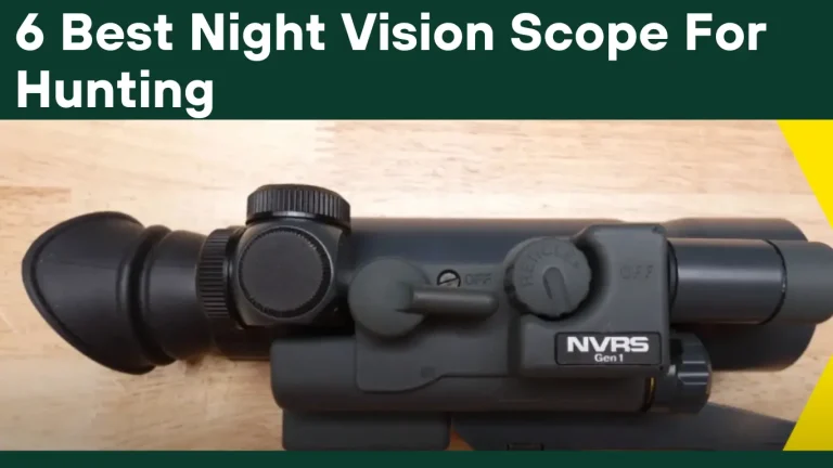 6 Best Night Vision Scopes for Hunting in 2024