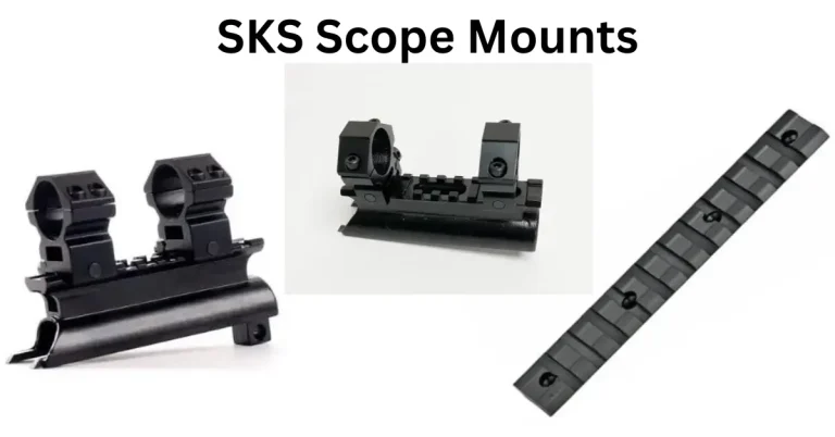 The Best SKS Scope Mount: Comprehensive Guide 2024